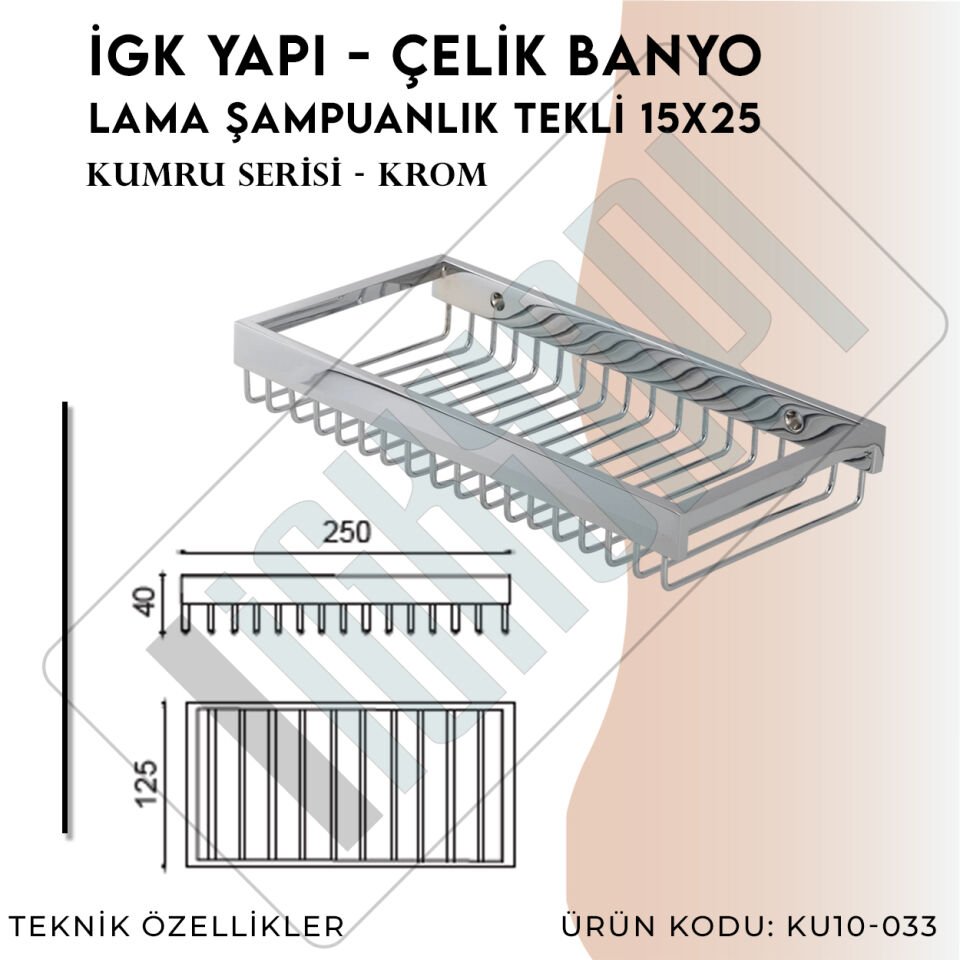 İGK YAPI - Çelik Banyo Kumru Lama Şampuanlık Tekli 15x25 (KU10-033)