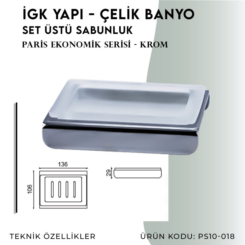 İGK YAPI - Çelik Banyo Paris Set Üstü Sabunluk (PS10-018)