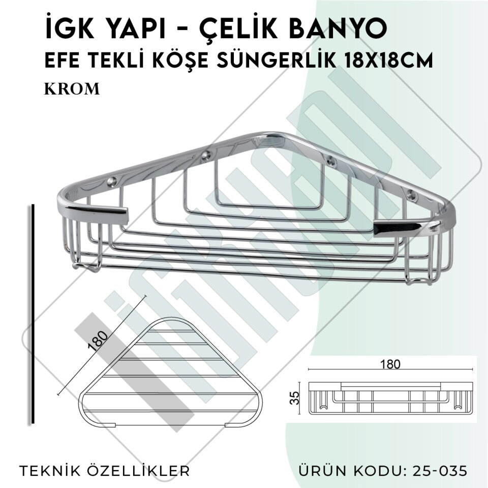 İGK YAPI - Çelik Banyo Efe Tekli Köşe Süngerlik 18X18CM (25-035)
