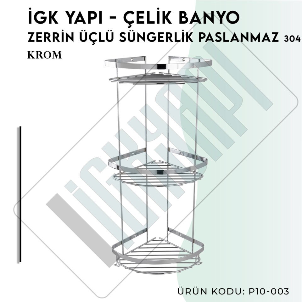 İGK YAPI - Çelik Banyo Zerrin Üçlü Süngerlik Paslanmaz 304 (P10-003)