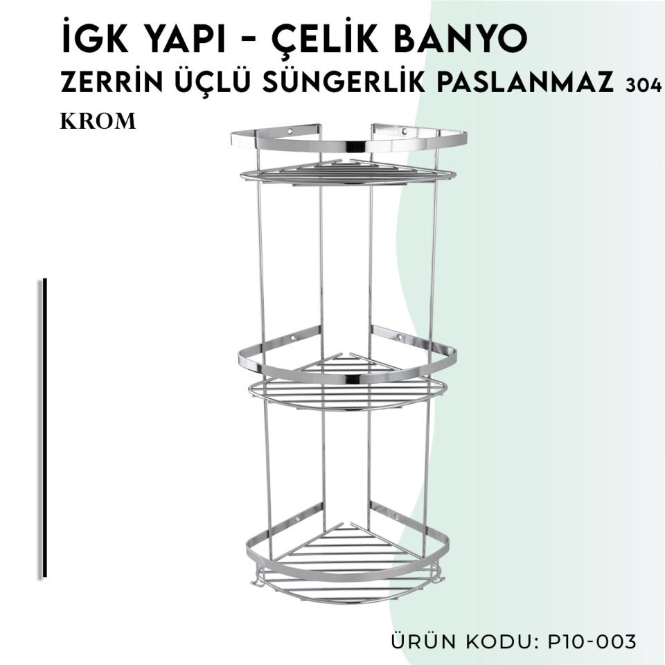 İGK YAPI - Çelik Banyo Zerrin Üçlü Süngerlik Paslanmaz 304 (P10-003)
