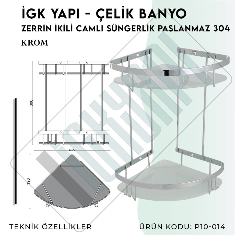 İGK YAPI - Çelik Banyo Zerrin İkili Camlı Süngerlik Paslanmaz 304 (P10-014)