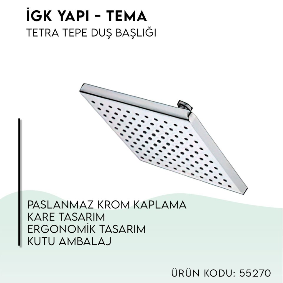 İGK YAPI - TEMA Tetra Tepe Duş Başlığı (55270)