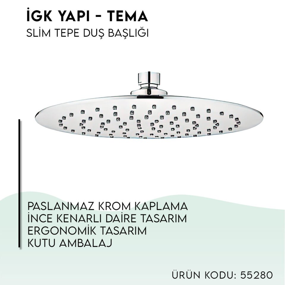İGK YAPI - TEMA Slim Tepe Duş Başlığı (55280)