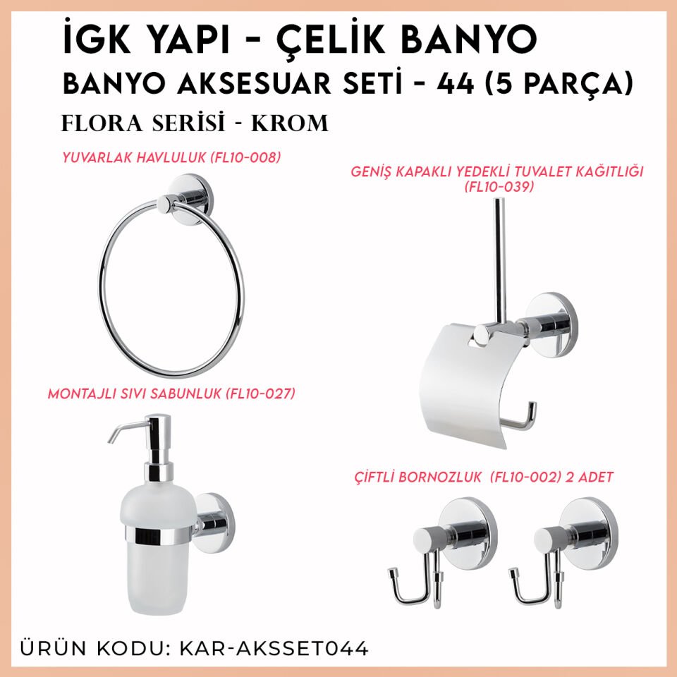 İGK YAPI - Çelik Banyo Flora Banyo Aksesuar Seti - 44 (5 Parça)