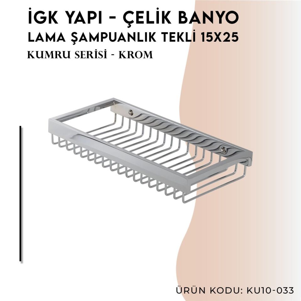 İGK YAPI - Çelik Banyo Kumru Lama Şampuanlık Tekli 15x25 (KU10-033)