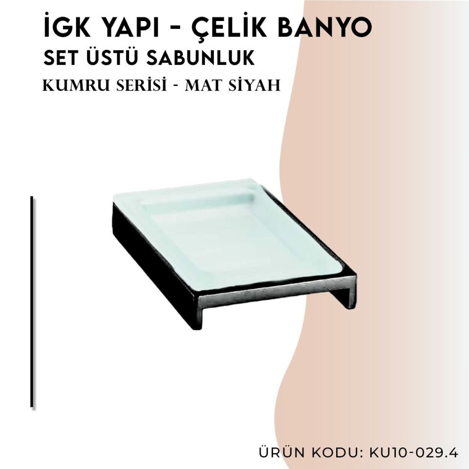 İGK YAPI - Çelik Banyo Kumru Mat Siyah Set Üstü Sabunluk (KU10-029.4)