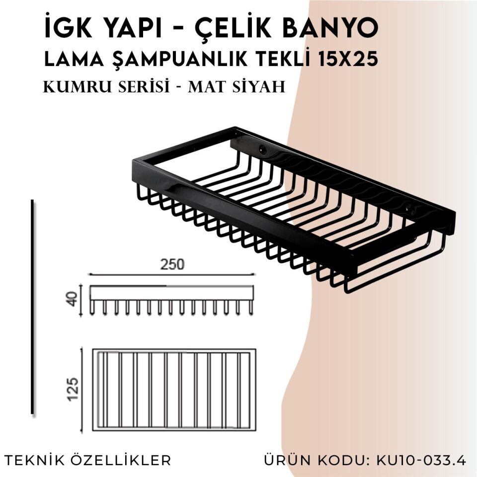 İGK YAPI - Çelik Banyo Kumru Mat Siyah Lama Şampuanlık Tekli 15x25 (KU10-033.4)