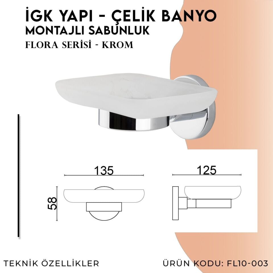 İGK YAPI - Çelik Banyo Flora Montajlı Sabunluk (FL10-003)