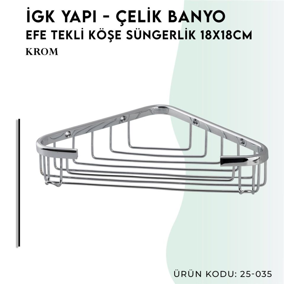 İGK YAPI - Çelik Banyo Efe Tekli Köşe Süngerlik 18X18CM (25-035)