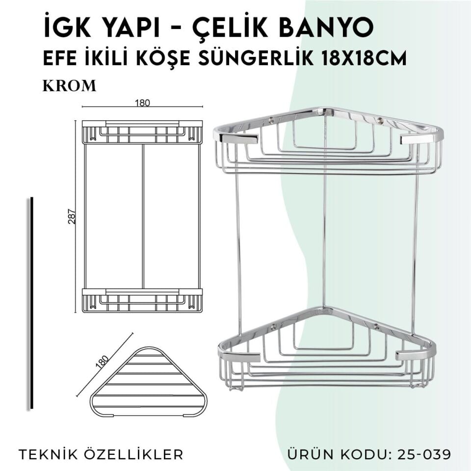 İGK YAPI - Çelik Banyo Efe İkili Köşe Süngerlik 18X18CM (25-039)