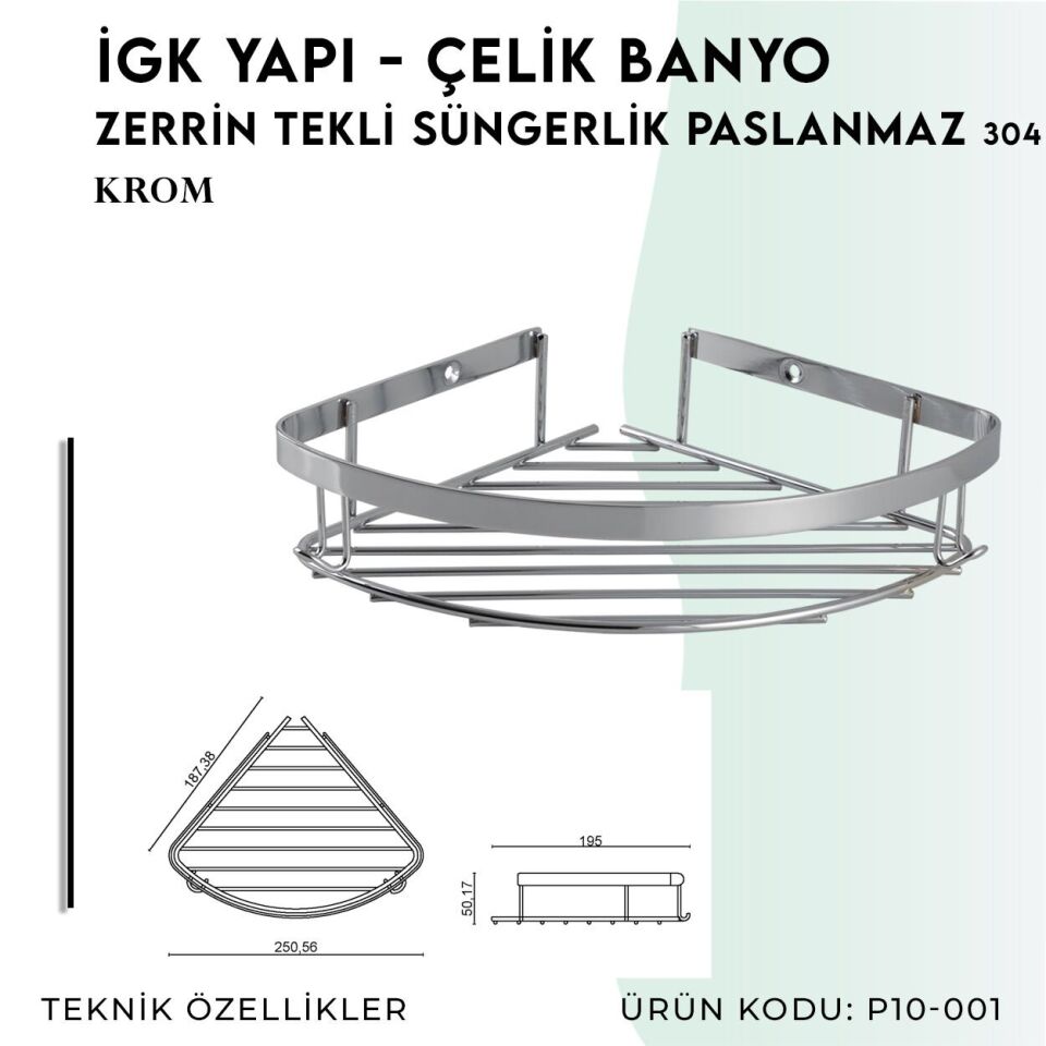 İGK YAPI - Çelik Banyo Zerrin Tekli Süngerlik Paslanmaz 304 (P10-001)
